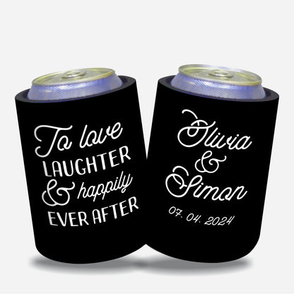 Personalized Wedding Stubby Holders. - To love laghter and happily ever after. Quantity 20 - #10 - FREE EXPRESS SHIPPING.