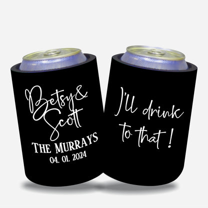 Personalized Wedding Stubby Holders. - I'll drink to that. Quantity 20 - #160 - FREE EXPRESS SHIPPING.