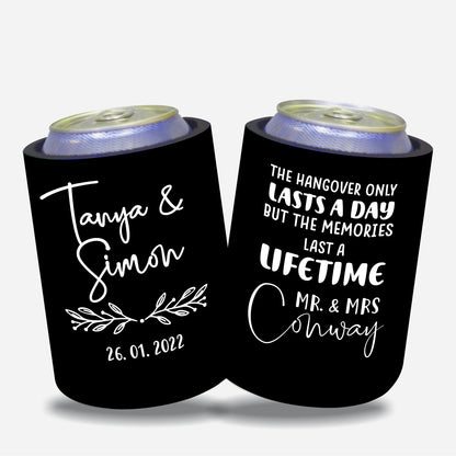 Personalized Wedding Stubby Holders. - The hangover only last a day but memories last a lifetime. Quantity 20 -#166 - FREE EXPRESS SHIPPING.