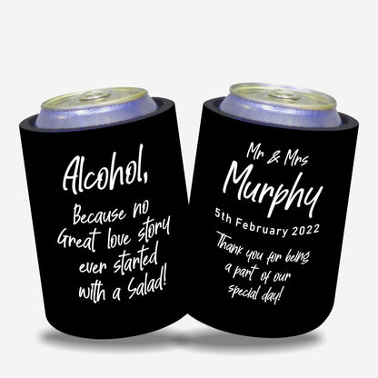 Quantity 10 - Personalised Stubby Holders - Wedding  #204 - Alcohol becouse no great love story ever started with the salad. - FREE SHIPPING.