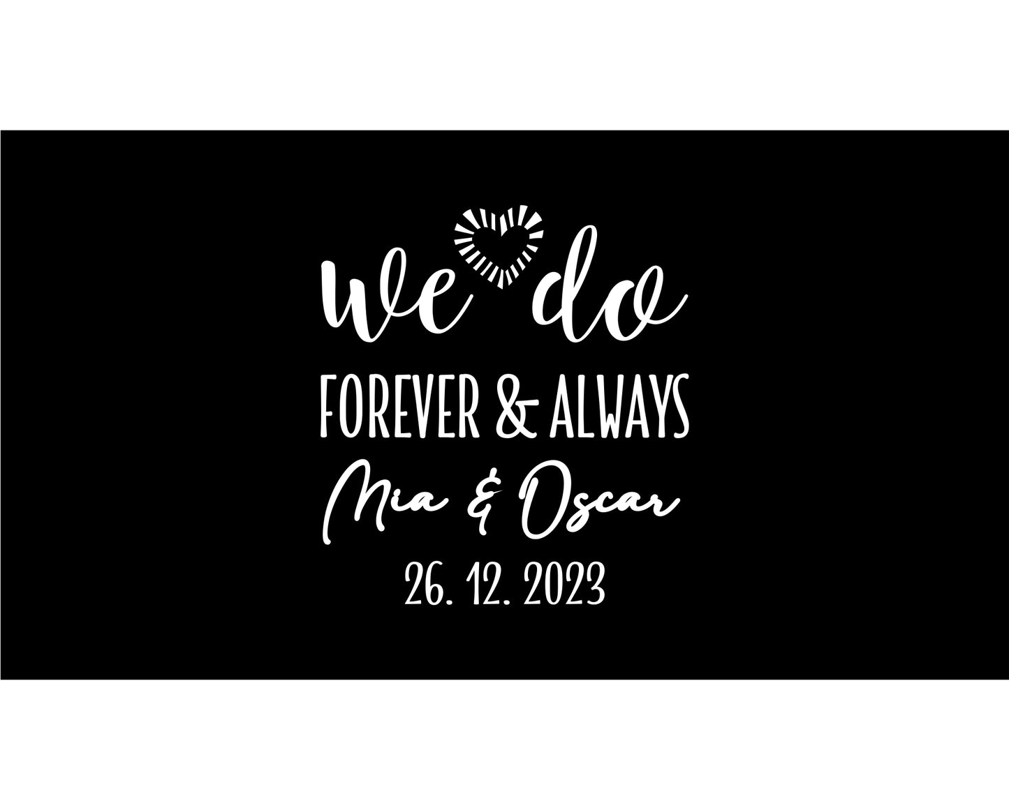 Personalized Wedding Stubby Holders. - We do, forever and always. Quantity 20 - #53 - FREE EXPRESS SHIPPING