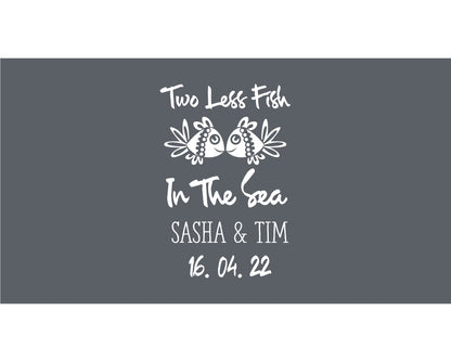 Personalized Wedding Stubby Holders. - Two less fish in the sea. Quantity 20 -#52 - FREE EXPRESS SHIPPING